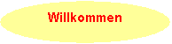 Ovaal: Willkommen