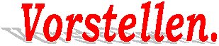 Vorstellen.
