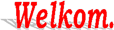 Welkom.